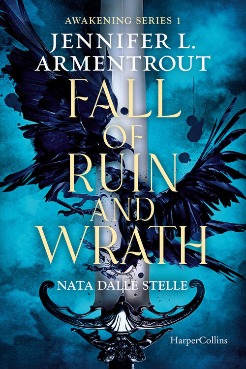 Fall Of Ruin And Wrath. Nata Dalle Stelle. Awakening Series. Vol. 1 Jennifer L