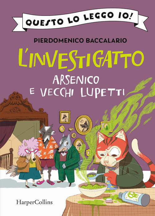 Arsenico E Vecchi Lupetti. L'investigatto Pierdomenico Baccalario Harpercollin