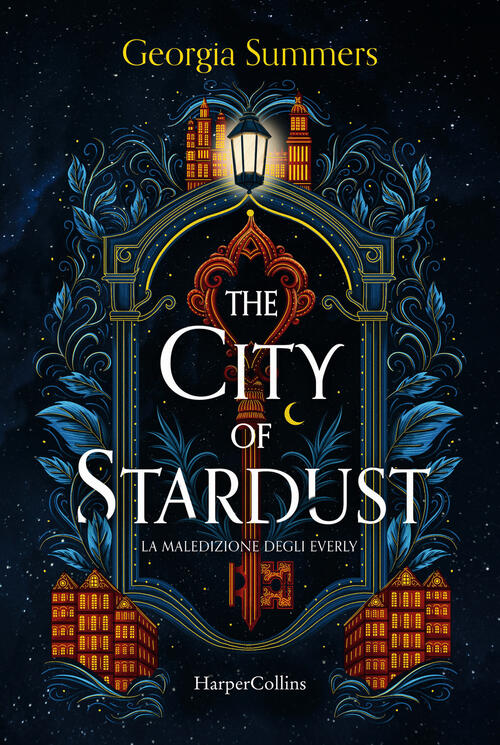 The City Of Stardust. La Maledizione Degli Everly Georgia Summers Harpercollin