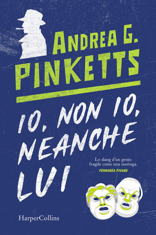 Io, Non Io, Neanche Lui Andrea G. Pinketts Harpercollins Italia 2024