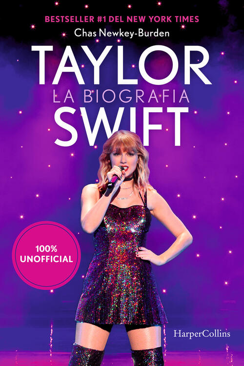 Taylor Swift. La Biografia 100% Unofficial Chas Newkey-Burden Harpercollins It