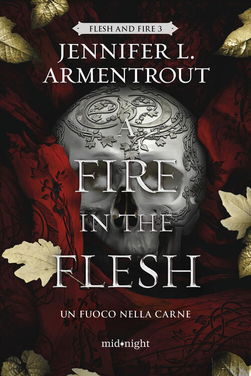 A Fire In The Flesh. Un Fuoco Nella Carne. Flesh And Fire. Vol. 3 Jennifer L.
