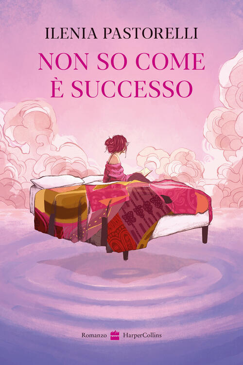 Non So Come E Successo Ilenia Pastorelli Harpercollins Italia 2026