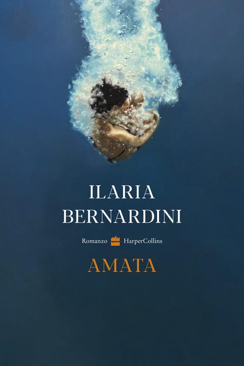 Amata Ilaria Bernardini Harpercollins Italia 2025
