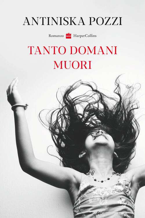 Tanto Domani Muori Antiniska Pozzi Harpercollins Italia 2026