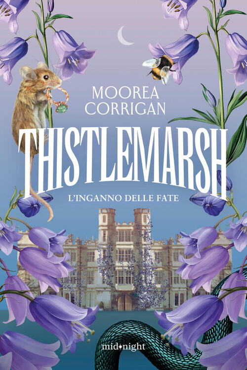 Thistlemarsh. L'inganno Delle Fate Moorea Corrigan Harpercollins Italia 2026