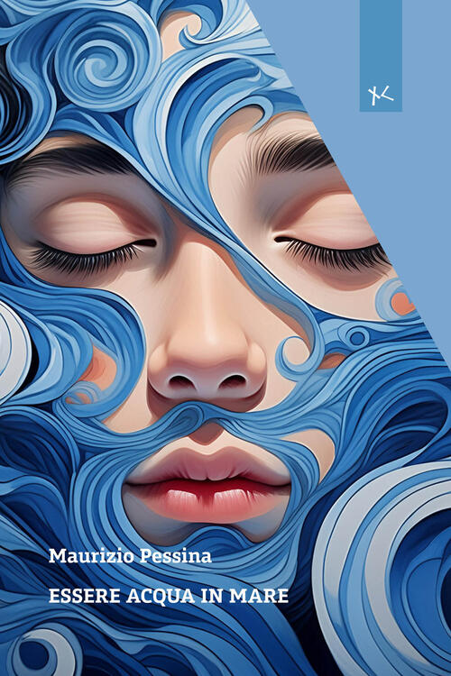 Essere Acqua In Mare Maurizio Pessina Edizioni Clandestine 2024