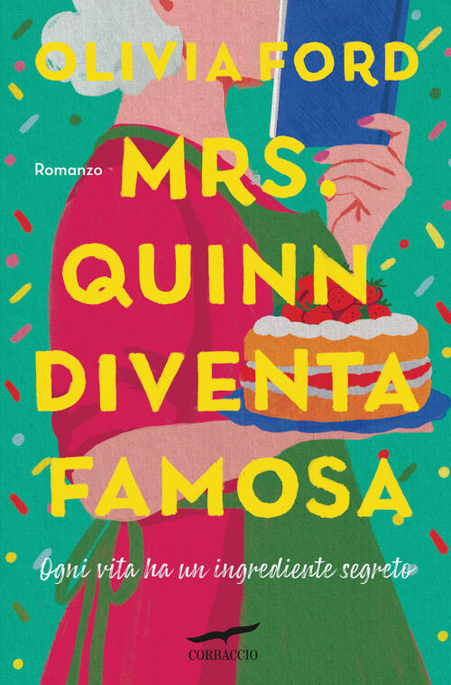 Mrs. Quinn Diventa Famosa. Ogni Vita Ha Un Ingrediente Segreto Olivia Ford Cor