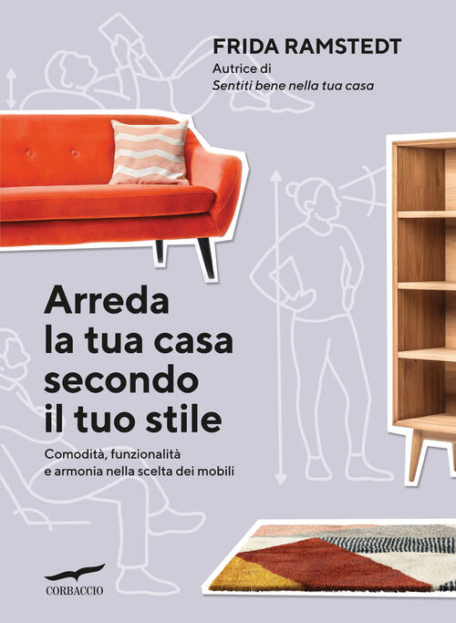 Arreda La Tua Casa Secondo Il Tuo Stile. Comodita, Funzionalita E Armonia Nell