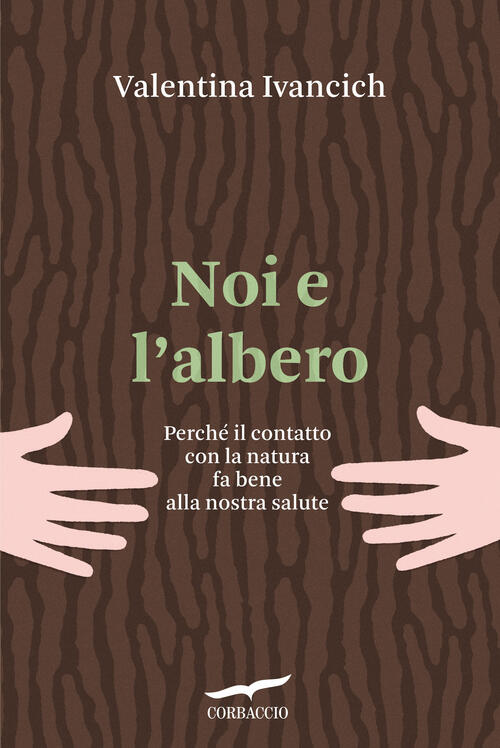Noi E L'albero. Natura Urbana, Salute Umana