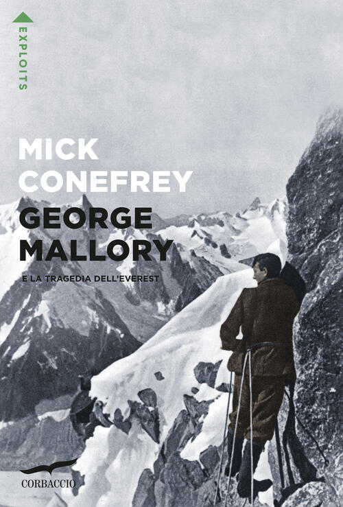 George Mallory E La Tragedia Dell'everest Mick Conefrey Corbaccio 2025