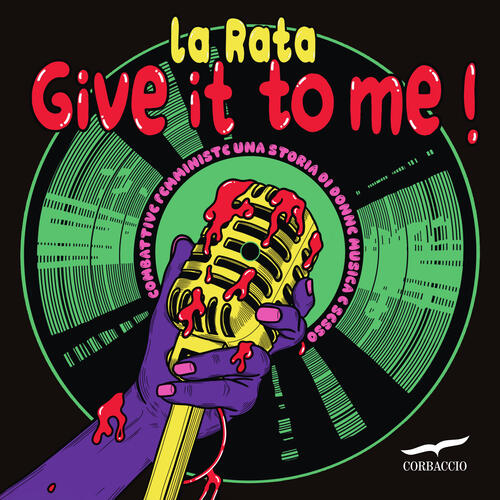 Give It To Me! Ediz. A Colori La Rata Corbaccio 2024
