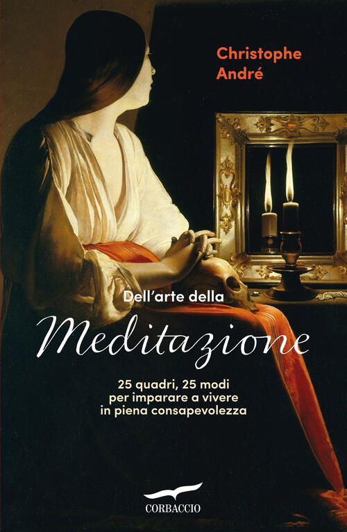 Dell'arte Della Meditazione. 25 Quadri, 25 Modi Per Imparare A Vivere Con Cons