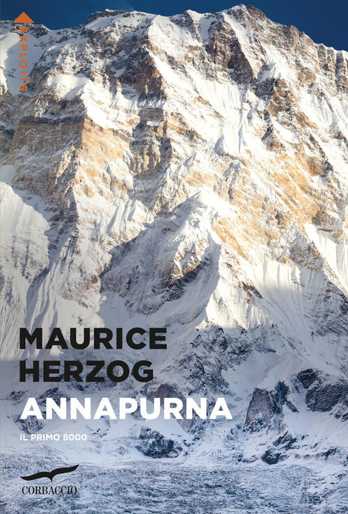 Annapurna. Il Primo 8000 Maurice Herzog Corbaccio 2025