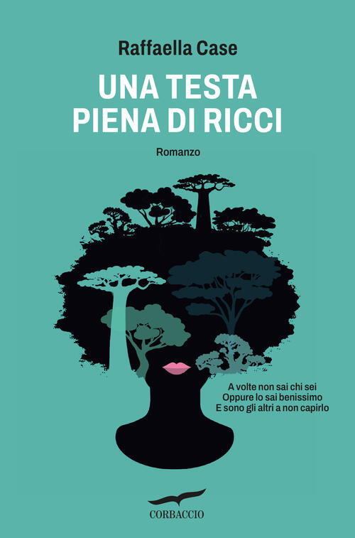 Una Testa Piena Di Ricci Raffaella Case Corbaccio 2025