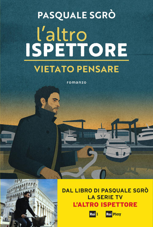 L'altro Ispettore. Vietato Pensare Pasquale Sgro Corbaccio 2025