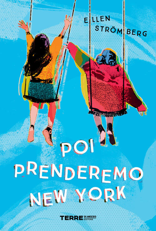 Poi Prenderemo New York Ellen Strömberg Terre Di Mezzo 2024