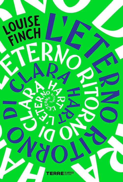L'eterno Ritorno Di Clara Hart Louise Finch Terre Di Mezzo 2024