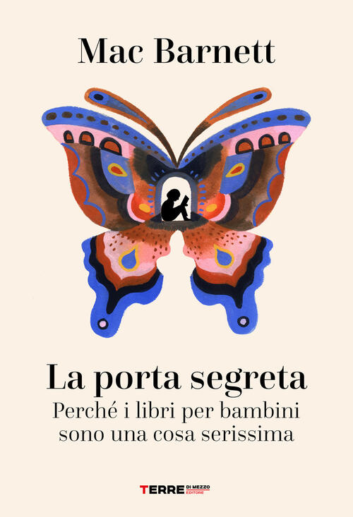 La Porta Segreta. Perche I Libri Per Bambini Sono Una Cosa Serissima Mac Barne
