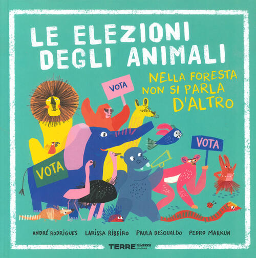 Nella Foresta Non Si Parla D'altro. Le Lezioni Degli Animali Andre Rodrigues T