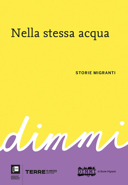 Nella Stessa Acqua. Dimmi. Storie Migranti Terre Di Mezzo 2024