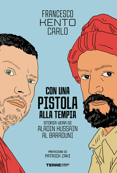 Con Una Pistola Alla Tempia. Storia Vera Di Aladin Hussain Al Baraduni Frances