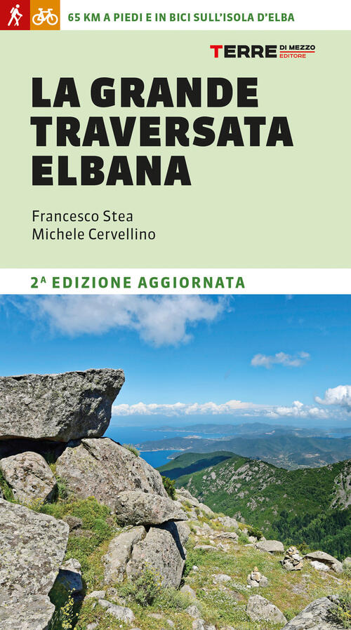 La Grande Traversata Elbana. 65 Km A Piedi E In Bici Sull'isola D'elba Frances