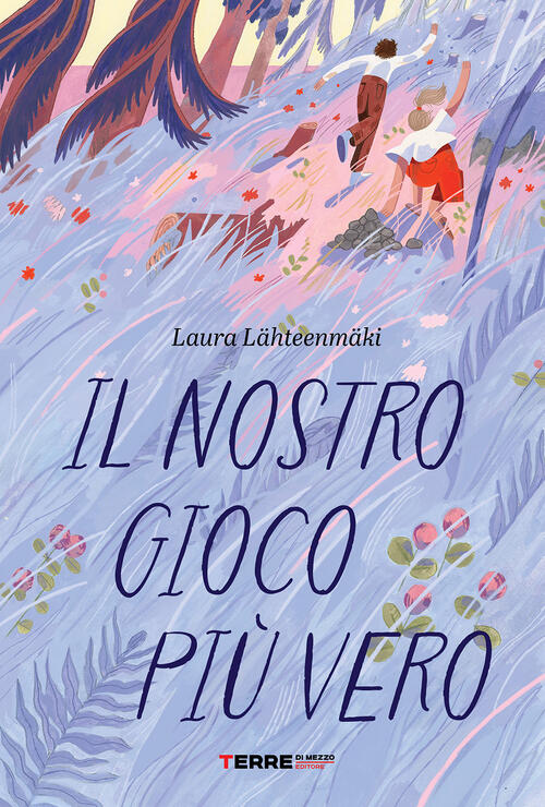 Il Nostro Gioco Piu Vero Laura Lähteenmäki Terre Di Mezzo 2026