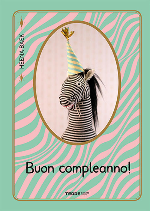 Buon Compleanno! Ediz. A Colori Heena Baek Terre Di Mezzo 2025