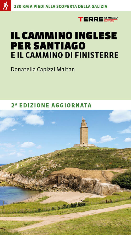 Il Cammino Inglese Per Santiago E Il Cammino Di Finisterre Donatella Capizzi M
