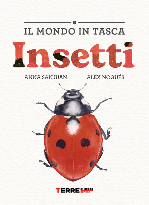 Insetti. Il Mondo In Tasca Alex Nogues Terre Di Mezzo 2026