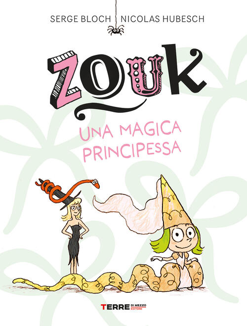 Zouk. Una Magica Principessa Serge Bloch Terre Di Mezzo 2026