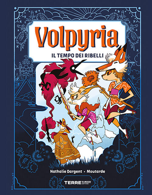 Volpyria. Il Tempo Dei Ribelli Nathalie Dargent Terre Di Mezzo 2026