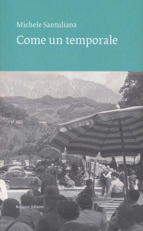 Come Un Temporale Michele Santuliana Ronzani Editore 2023