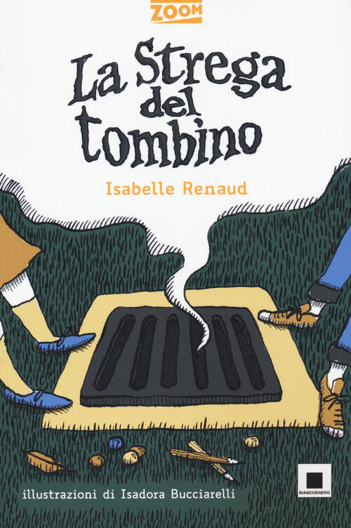 La Strega Del Tombino. Ediz. Ad Alta Leggibilita Isabelle Renaud Biancoenero 2
