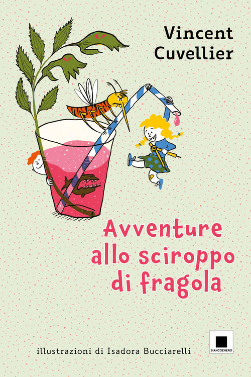 Avventure Allo Sciroppo Di Fragola Vincent Cuvellier Biancoenero 2024