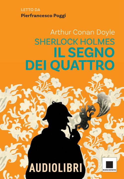 Il Segno Dei Quattro Letto Da Pierfrancesco Poggi. Ediz. Ad Alta Leggibilita.