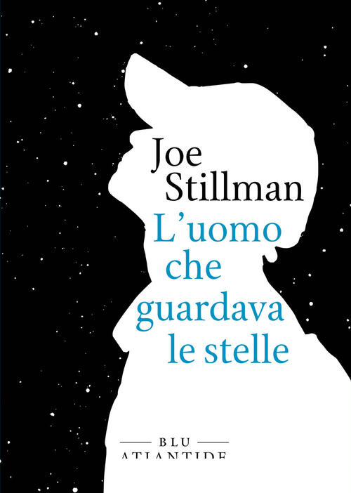 L' Uomo Che Guardava Le Stelle Joe Stillman Blu Atlantide 2022