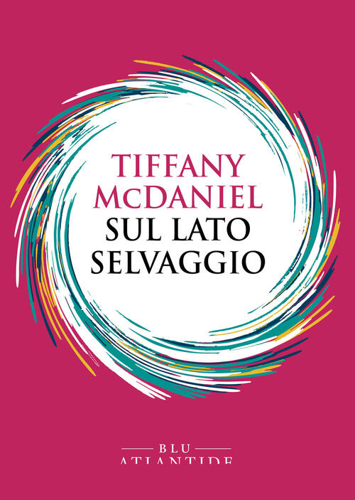 Sul Lato Selvaggio Tiffany Mcdaniel Blu Atlantide 2023