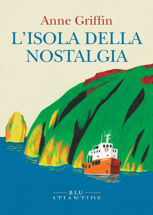 L'isola Della Nostalgia Anne Griffin Blu Atlantide 2023
