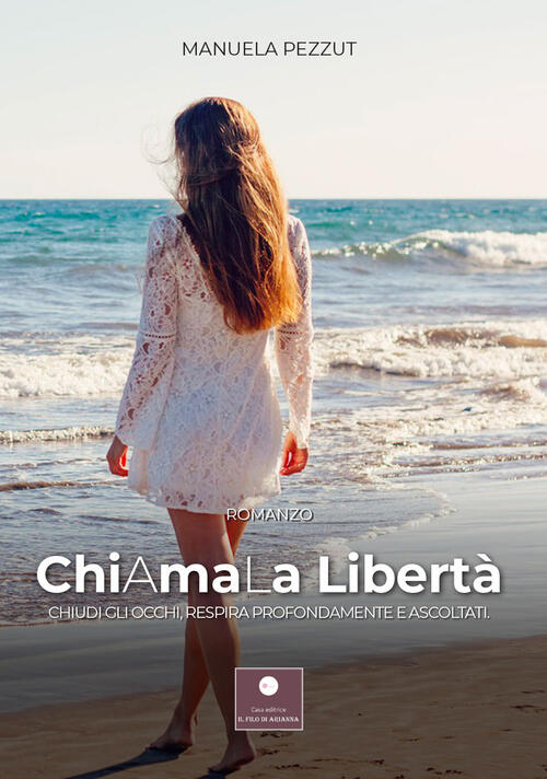 Chiamala Liberta. Chiudi Gli Occhi, Respira Profondamente E Ascoltati Manuela