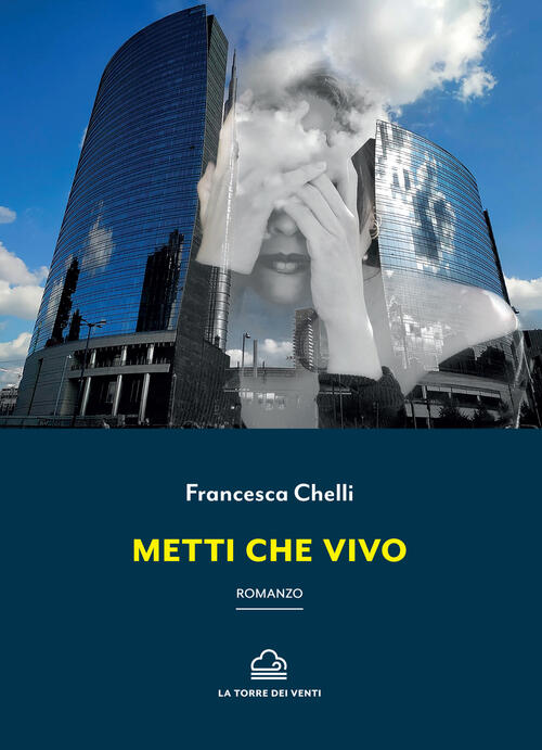 Metti Che Vivo Francesca Chelli La Torre Nera 2020