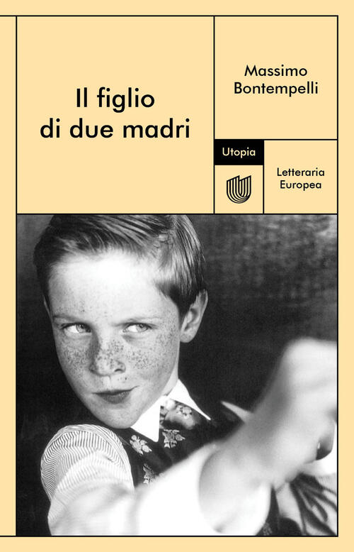 Il Figlio Di Due Madri Massimo Bontempelli Utopia Editore 2021