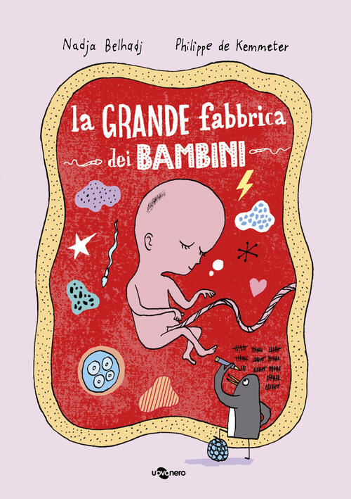 La Grande Fabbrica Dei Bambini. Ediz. Illustrata Nadja Belhadj Uovonero 2023