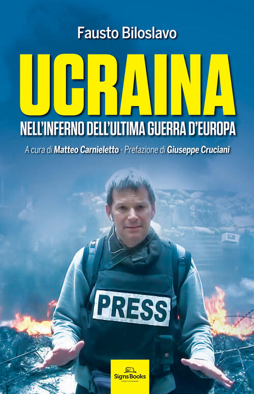 Ucraina. Nell'inferno Dell'ultima Guerra D'europa