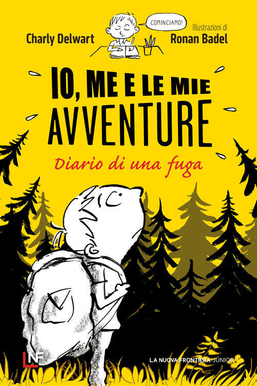 Io, Me E Le Mie Avventure. Diario Di Una Fuga Charly Delwart La Nuova Frontier