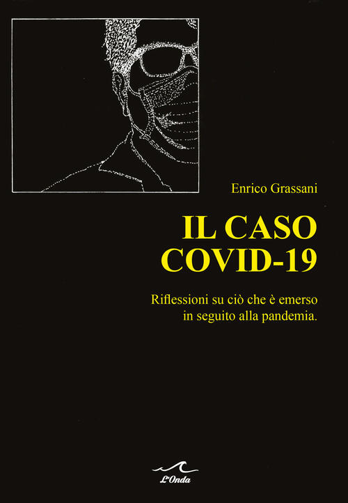 Il Caso Covid-19. Riflessioni Su Cio Che E Emerso In Seguito Alla Pandemia Enr