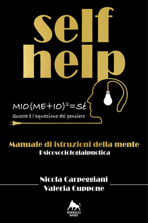 Self Help. Manuale Di Istruzioni Della Mente Nicola Carpeggiani Herkules Books