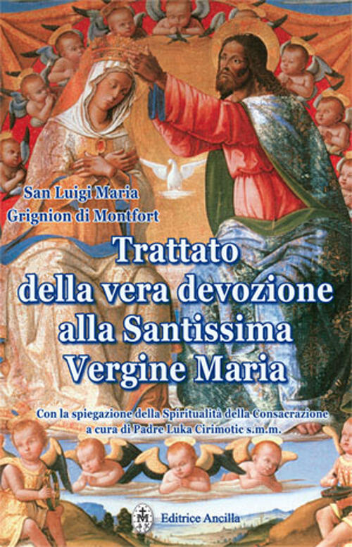Trattato Della Vera Devozione Alla Santissima Vergine Maria Santo Louis-Marie