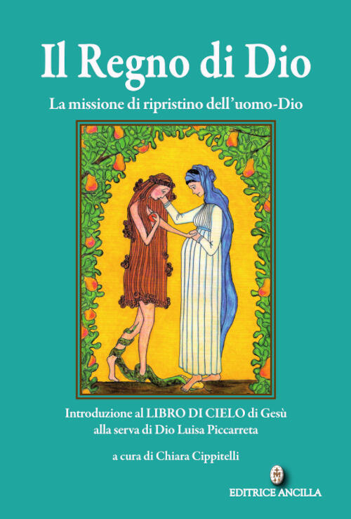 Il Regno Di Dio. La Missione Di Ripristino Dell'uomo-Dio. Introduzione Al Libr